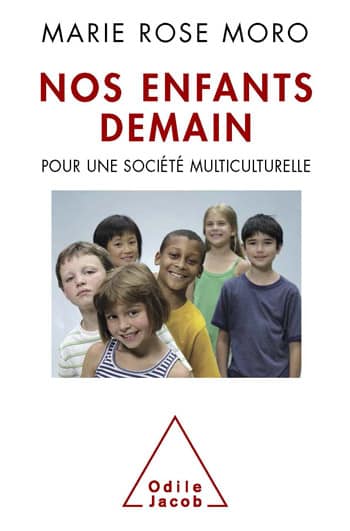 Nos enfants demain de Marie-Rose Moro