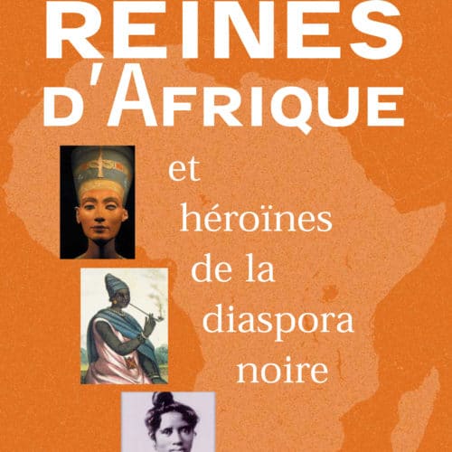 Couverture du livre REINES D'AFRIQUE ET HÉROÏNES DE LA DIASPORA NOIRE